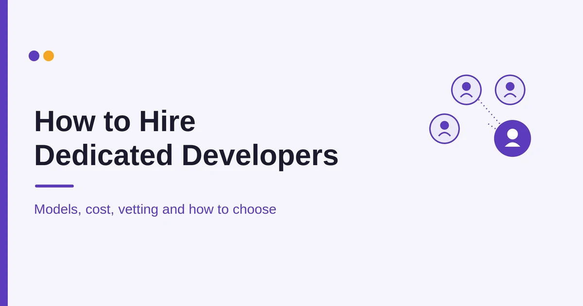 How to hire dedicated developers: engagement models, rates and vetting, a complete guide by Mobilions