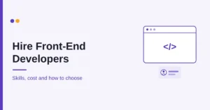 Hire front-end developers guide: skills, 2026 cost and how to choose freelance, agency or in-house, by Mobilions