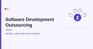 Software development outsourcing: models, rates and how to choose the right partner, by Mobilions